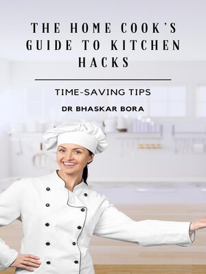 cover image of The Home Cook's Guide to Kitchen Hacks